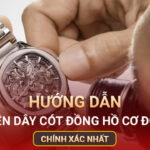 Hướng dẫn cách sửa đồng hồ đeo tay không chạy tại nhà